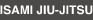 ISAMI JIU-JITSU