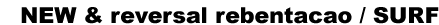 NEW & reversal rebentacao / SURF